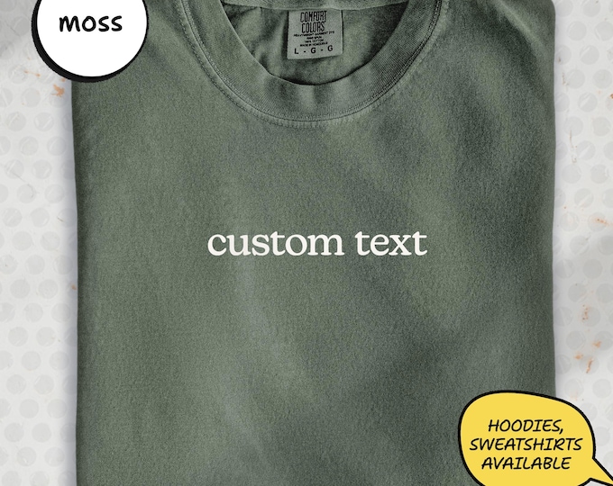 Comfort Colors® Custom Text Shirt – Personalized Quote, Inside Joke, Name Tee
