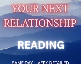 May include: Image with a blue gradient background featuring the text "YOUR NEXT RELATIONSHIP READING" in white and red. The text "SAME DAY - VERY DETAILED" is at the bottom. The image suggests a relationship reading service.