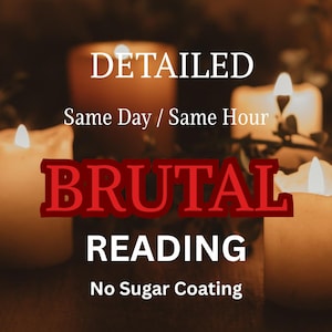 Detailed Brutal Reading Same Hour, Brutal Tarot Reading, Brutally Honest Psychic Reading, Brutal Psychic Reading, No Sugar Coating