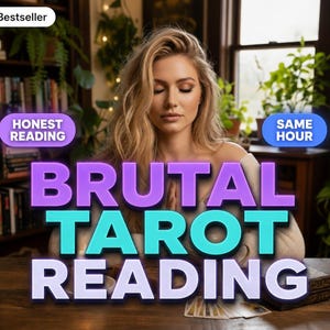 May include: A digital graphic featuring the text BRUTAL TAROT READING in large purple and cyan letters. Smaller text bubbles read Bestseller, HONEST READING, and SAME HOUR. The background shows a person with blonde hair and closed eyes.
