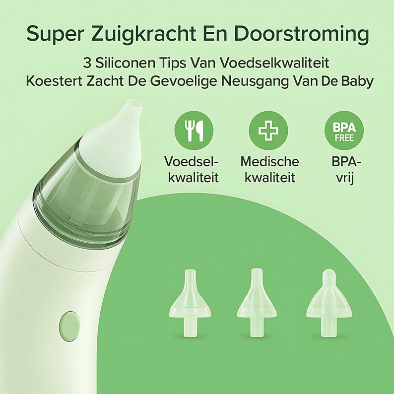 May include: A white and green baby nasal aspirator with three silicone tips. The aspirator has text that reads "Super Suigkracht En Doorstroming" and "3 Siliconen Tips Van Voedselkwaliteit". The aspirator is BPA-free and made of food-grade and medical-grade materials.