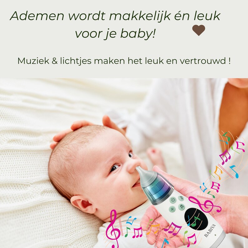 May include: A baby has a nasal aspirator applied to their nose. The aspirator is white with a gray tip and has buttons and the brand name "BABIVA" on it. The image includes text in Dutch: "Ademen wordt makkelijk &eacute;n leuk voor je baby!" and "Muziek & lichtjes maken het leuk en vertrouwd!"