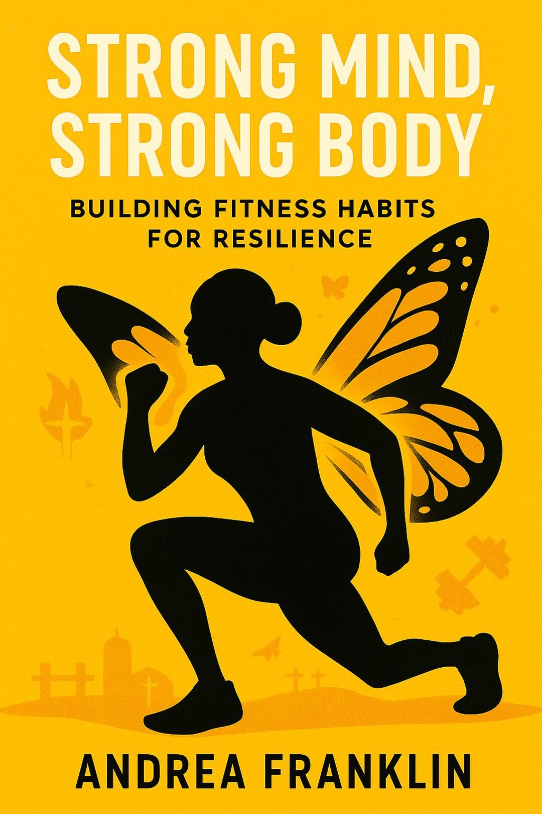 Strong Mind, Strong Body-building Fitness Habits Ebook | Fitness ...