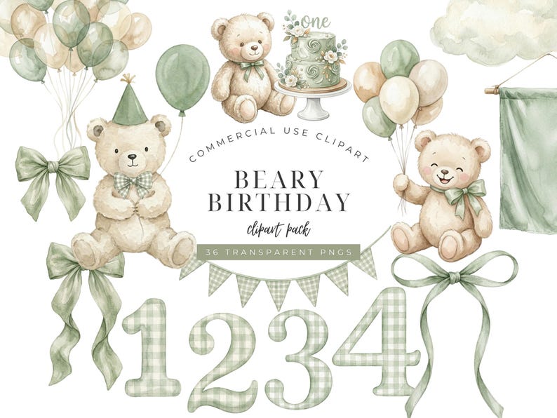 May include: A digital clipart collection featuring watercolor illustrations of teddy bears, sage green balloons, bows, a birthday cake, a pennant banner, and the numbers 1, 2, 3, and 4. The text reads Commercial Use Clipart Beary Birthday Clipart Pack.