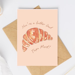 Karte zum Vatertag | Croissant Wortspiel "Butter Dad Als Most" | A4 Faltbare Karte | Aquarell Kunst | Sofort Download
