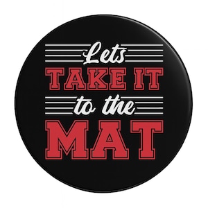 Badazz Female Wrestlers- 2.5 inch Metal Wrestling Button Pin &quot;Let&#39;s take it to the mat&quot;