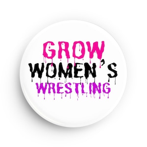 Badazz Female Wrestlers- 2.5 inch Metal Wrestling Button Pin &quot;Grow women&#39;s wrestling&quot;