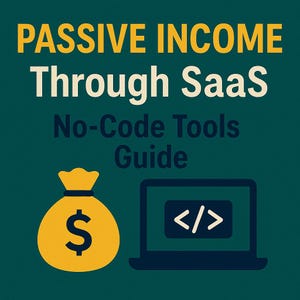 Op de afbeelding: Afbeelding met de tekst "PASSIVE INCOME Through SaaS No-Code Tools Guide." Een gele geldbuidel met een dollarteken staat links, en een laptop met codesymbolen staat rechts. De achtergrond is donkerblauwgroen.