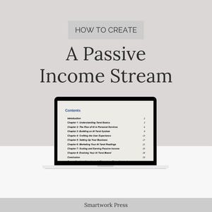May include: A laptop screen displays the text "HOW TO CREATE A Passive Income Stream." The screen shows a table of contents with chapters on tarot basics, AI in personal services, and marketing. The Smartwork Press logo is at the bottom.