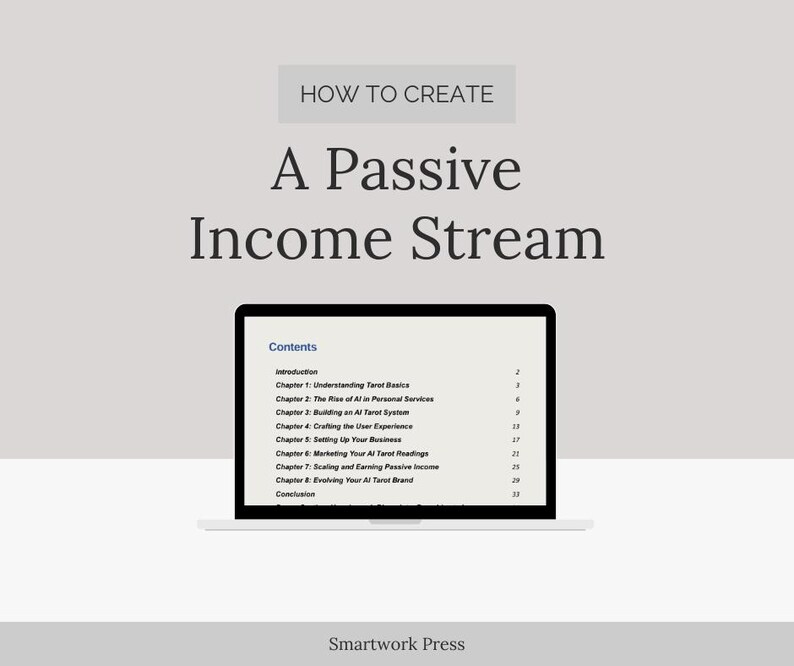 May include: A laptop screen displays the text "HOW TO CREATE A Passive Income Stream." The screen shows a table of contents with chapters on tarot basics, AI in personal services, and marketing. The Smartwork Press logo is at the bottom.