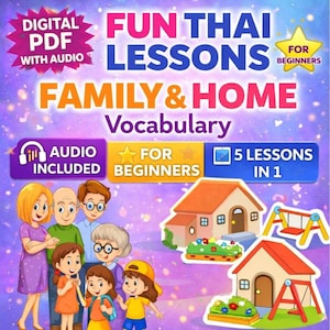May include: A vibrant digital PDF cover for Thai language lessons. The cover displays the text "FUN THAI LESSONS" and "FAMILY & HOME Vocabulary". It includes illustrations of a family, houses, and a swing set. The text "AUDIO INCLUDED" is also visible.