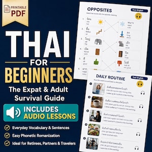 May include: A printable PDF educational guide titled Thai for Beginners: The Expat & Adult Survival Guide. It includes audio lessons, vocabulary, and sentences. Two pages are visible: one showing an opposites matching exercise and one showing daily routines.
