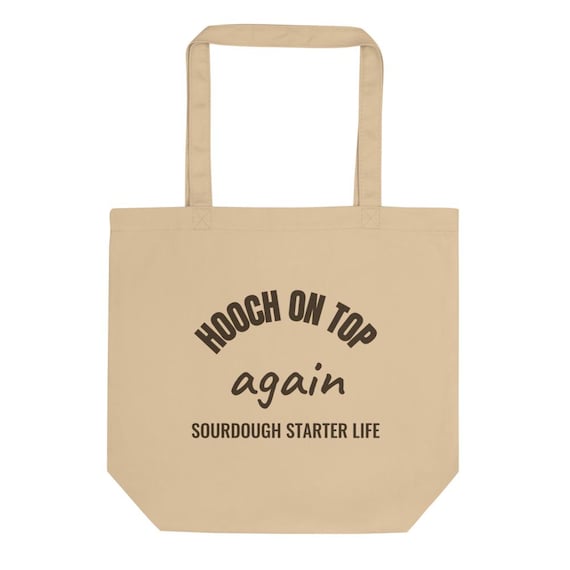 Hooch On Top Tote Bag Personalized Name Custom Sourdough Starter Gift Bread Baker Humor Market Tote