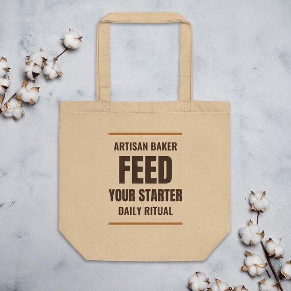 Sourdough Baker Tote Feed Your Starter