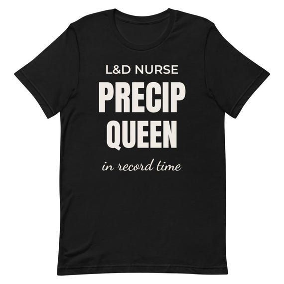 Labor and Delivery Nurse Shirt, Precip Queen Funny L&D Nurse Gift, Personalized Name Custom Nurse Tee for Nurse Week