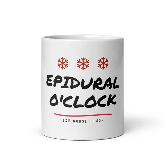 L&D Nurse Mug Epidural O'Clock Gift