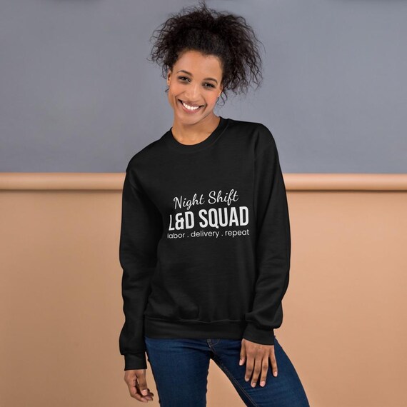 Labor and Delivery Nurse Sweatshirt, Night Shift L&D Squad Sweatshirt, Nurse Crew Gift for Coworkers