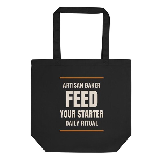 Sourdough Baker Tote Feed Your Starter