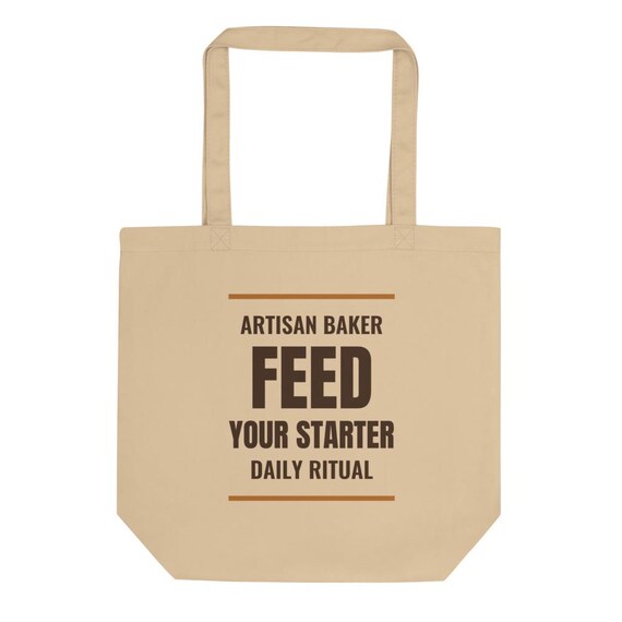 Sourdough Baker Tote Feed Your Starter