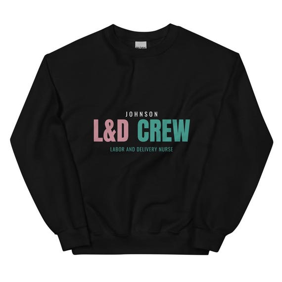 Personalized Labor and Delivery Nurse Sweatshirt, Custom Name L&D Crew Gift, Nurse Sweatshirt with Name