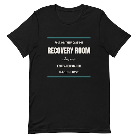 PACU Nurse Shirt Recovery Room Gift