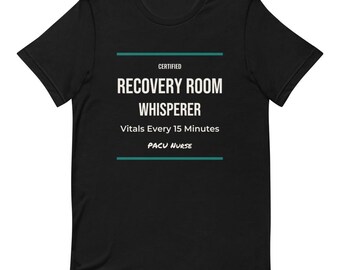 Recovery Room Nurse Shirt PACU Whisperer Post Anesthesia Nurse Gift Tee