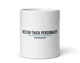 Medical SLP Gift Nectar Thick Personality Mug | Dysphagia Therapist Shirt Style Coffee Cup | Adult Speech Pathologist Gift