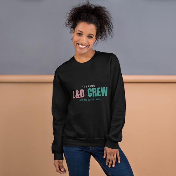Personalized Labor and Delivery Nurse Sweatshirt, Custom Name L&D Crew Gift, Nurse Sweatshirt with Name