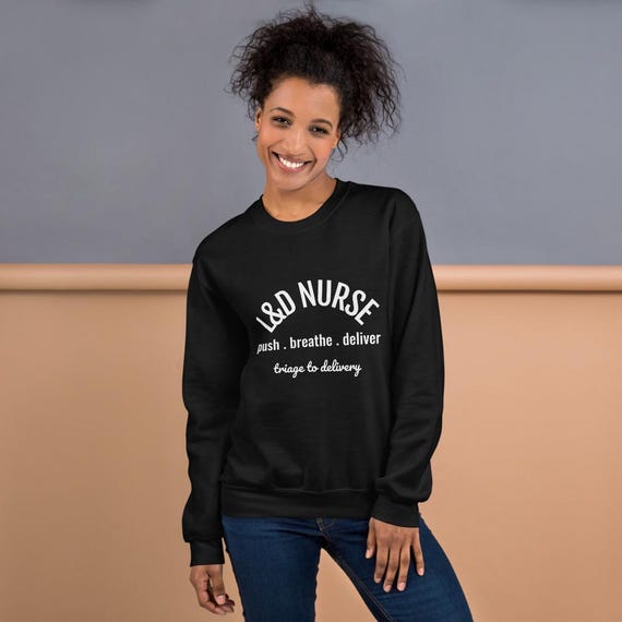 Labor and Delivery Nurse Sweatshirt, L&D Nurse Vintage Sweatshirt, Push Breathe Deliver Nurse Gift