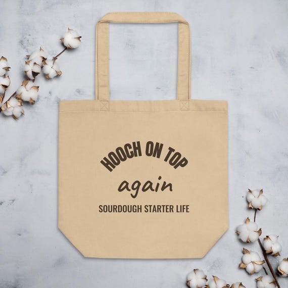 Hooch On Top Tote Bag Personalized Name Custom Sourdough Starter Gift Bread Baker Humor Market Tote