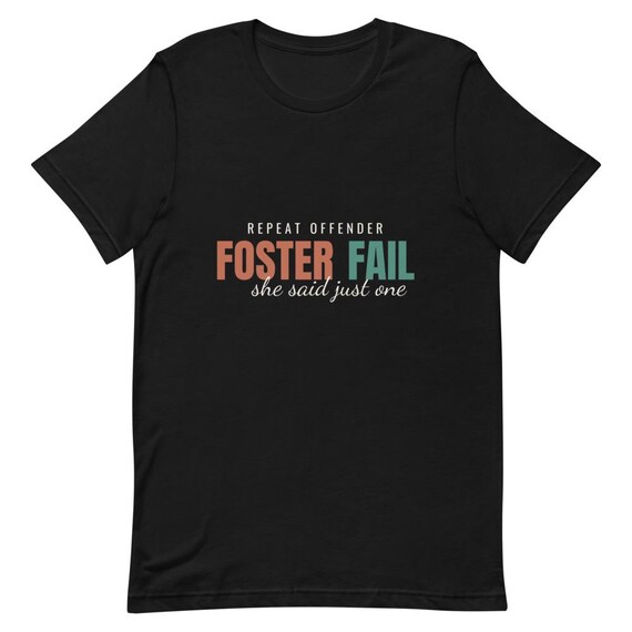 Foster Fail Shirt Dog Foster Mom Gift