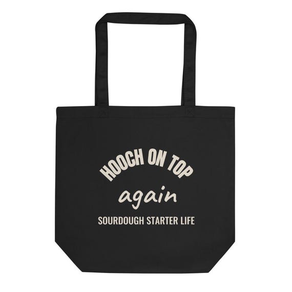 Hooch On Top Tote Bag Personalized Name Custom Sourdough Starter Gift Bread Baker Humor Market Tote