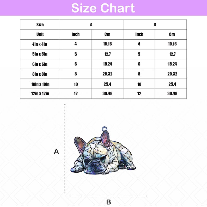 May include: A size chart with measurements in inches and centimeters. The chart includes sizes from 4x4 inches (10.16 cm) to 12x12 inches (30.48 cm). A decorative item of a French Bulldog in a stained glass style is shown below the chart.