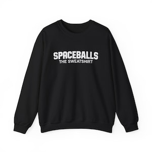 Spaceballs THE SWEATSHIRT •Mel Brooks Gift, Wave Movie Parody • Funny Sci-Fi, Funny Sci Fi Shirt, Dark Helmet Hoodie, Retro Movie Sweatshirt