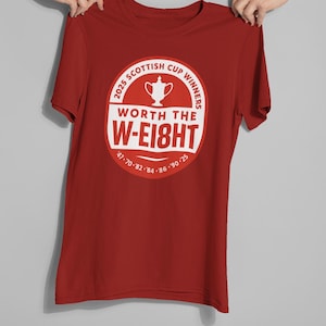 Comfort Colors 2025 Scottish Cup Winners T-Shirt – “Worth the W-EI8HT” Champion Tee
