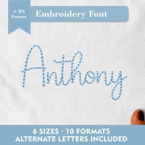 May include: White fabric with the name "Anthony" embroidered in a light blue dotted font. The text "Embroidery Font" is above the name. The bottom of the image has the text "6 SIZES • 10 FORMATS ALTERNATE LETTERS INCLUDED".