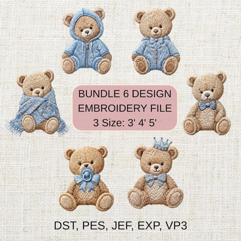 May include: An embroidery file bundle featuring six teddy bear designs. The bears are in various outfits, including a hoodie, button-up shirt, and a blanket. The text on the image reads: "BUNDLE 6 DESIGN EMBROIDERY FILE 3 Size: 3' 4' 5'". File formats: DST, PES, JEF, EXP, VP3.