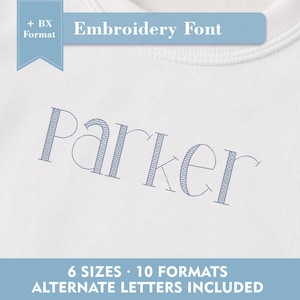 May include: A white fabric background featuring the embroidered name Parker in a blue stitch font. A blue banner at the top displays the text + BX Format Embroidery Font. A blue banner at the bottom displays 6 SIZES 10 FORMATS ALTERNATE LETTERS INCLUDED.
