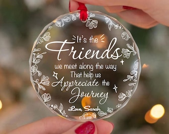 Friendship Quote Ornament, Friends We Meet Along the Way, Glass or Acrylic Gift