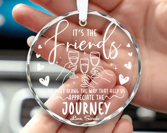 Friendship Quote Ornament, Friends We Meet Along the Way, Glass or Acrylic Gift