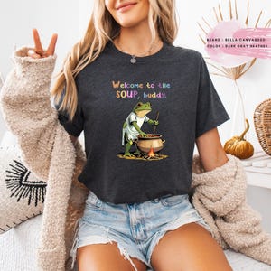 Soup Buddy Tee, Graphic Tee, Soup Lover Shirt, Foodie Gift, Welcome to the Soup Shirt