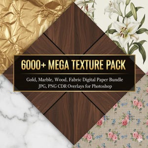 Könnte beinhalten: Ein digitales Papierbündel mit verschiedenen Texturen. Das Bild zeigt Goldfolie, Holzmaserung, Marmor und florale Muster. Der Text auf dem Bild lautet "6000+ MEGA TEXTURE PACK" und listet die Dateitypen JPG, PNG und CDR Overlays für Photoshop auf.