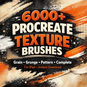 Könnte beinhalten: Digitales Grafikdesign mit dem Text "6000+ Procreate Texture Brushes" in Weiß und Orange. Das Bild enthält die Wörter "Grain, Grunge, Pattern, Complete" und "For iPad - Instant Download". Der Hintergrund hat Pinselstrich-Texturen.