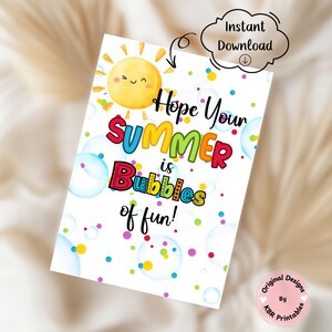 Bubbles of Fun Gift Tags End of The School Year Summer Gift Favor Classroom Printable Last Day Have a Great Summer Is Fun From Teacher Treat