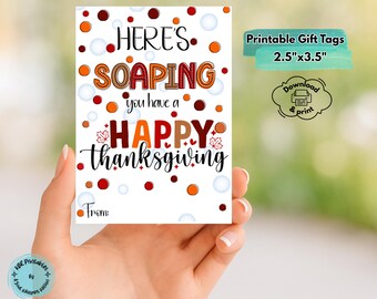 Aquí está Soaping You Have A Happy Thanksgiving Etiqueta imprimible Favor de Acción de Gracias Etiquetas de otoño Calabaza Amigos Acción de Gracias Agradecimiento al maestro