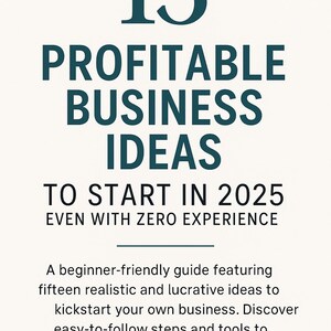 15 Profitable Business Ideas to Start in 2025-Digital Guide for Beginners