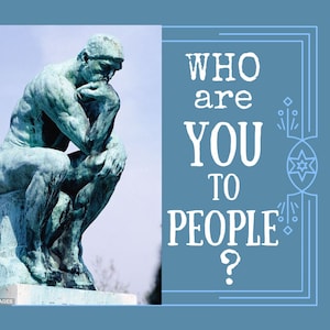 May include: A blue background with a white border and a white star in the corner. The text "WHO are YOU to PEOPLE?" is written in white letters on the blue background.