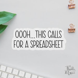 Oooh This Calls For A Spreadsheet Sticker, Funny Sticker, Funny Laptop Decal, Coworker Magnet, Math Sticker, Bosses Day Sticker, Mom Gift