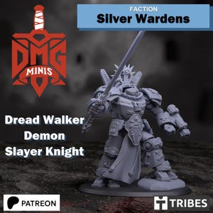 May include: A gray Dread Walker Demon Slayer Knight miniature figure, holding a sword. The figure has detailed armor and is standing on a circular base. The image includes the text "Silver Wardens" and "DMG Minis".