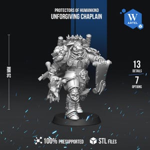 May include: A gray miniature figure titled Protectors of Humankind Unforgiving Chaplain, featuring a skull-faced helmet, ornate armor with skull motifs, and a scroll. The figure stands 28 mm tall, includes 13 details and 7 options, and is provided as 100% presupported STL files.
